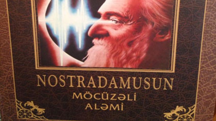 Nostradamus'un Azerbaycan Hakkında Dedikleri Doğru Çıktı