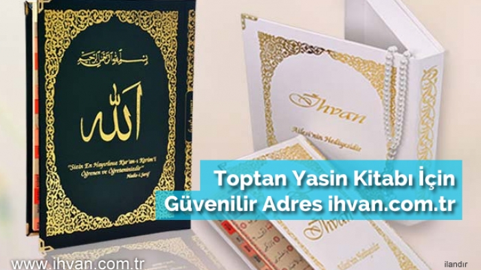 Toptan Yasin Kitabı İçin Güvenilir Adres ihvan.com.tr