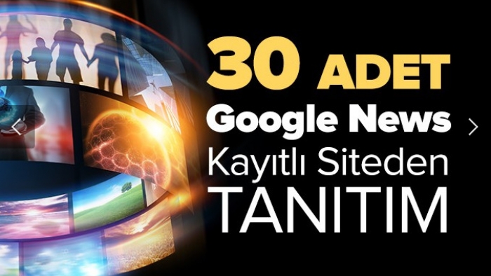 Google News Tanıtım Yazısı Ve Backlink Paketleri