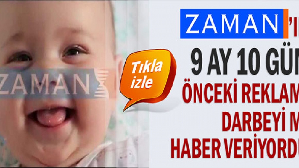 Zaman’ın 9 ay 10 gün önceki reklamı