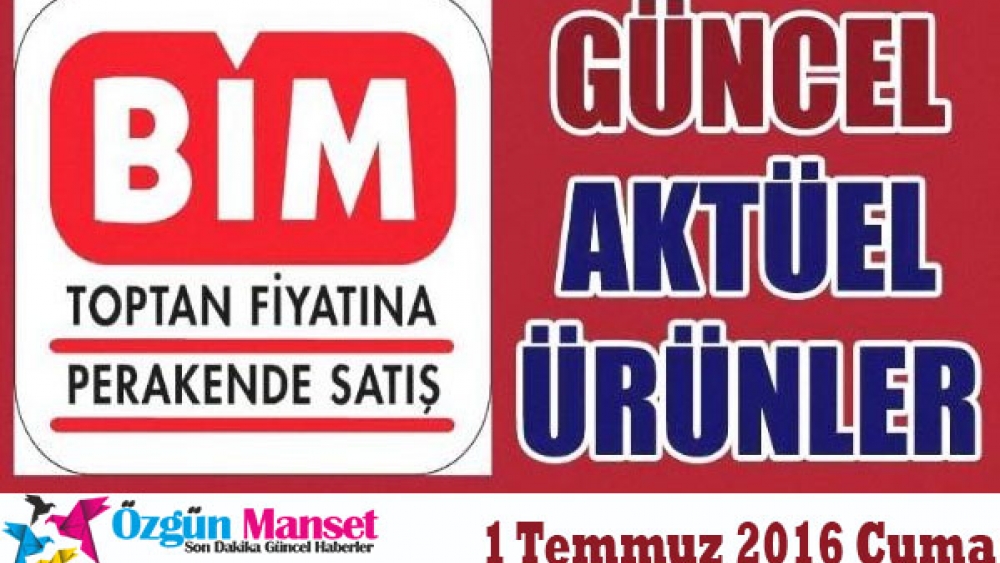 Bim Market 1 Temmuz 2016 Cuma Tarihli Aktüel Ürünler Kataloğu Yayınlandı