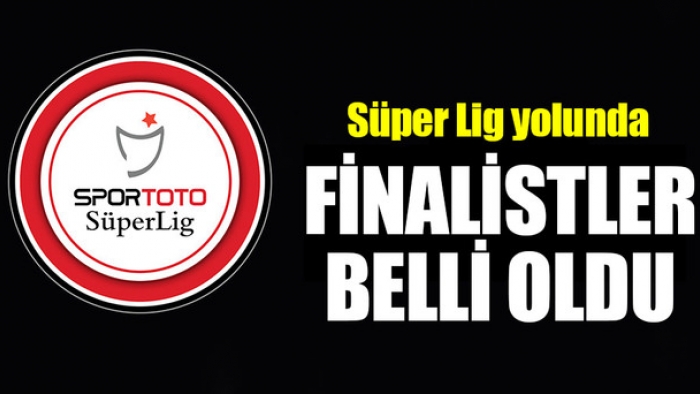 PTT 1. Lig Play-off’ta finalistler belli oldu