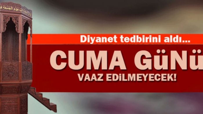 Cuma günü vaaz edilmeyecek