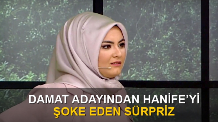 Damat adayından Hanife'yi şoke eden sürpriz