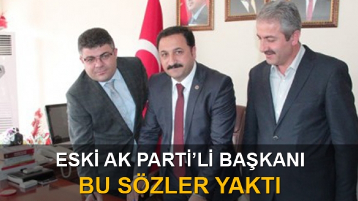 Eski Ak Parti'liyi bu sözler yaktı